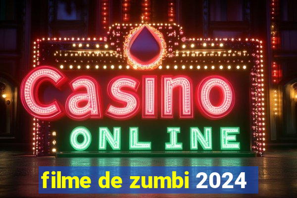 filme de zumbi 2024